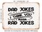 DECORATIVE METAL SIGN - Dad Jokes I Think You Mean Rad Jokes - Vintage Rusty Look